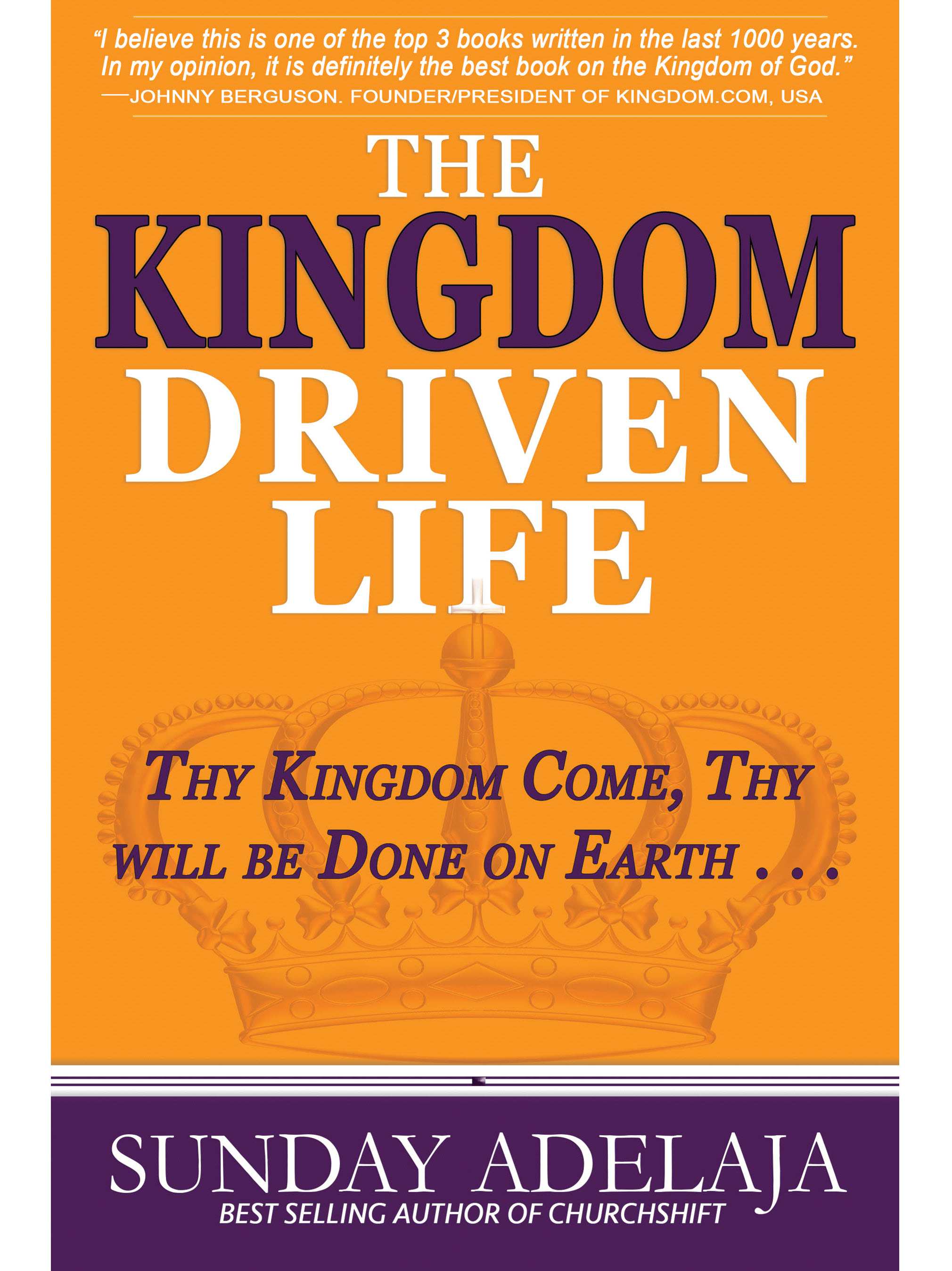 The-Kingdom-Driven-Life--Thy-Kingdom-Come--Thy-will-be-Done-on-Earth------